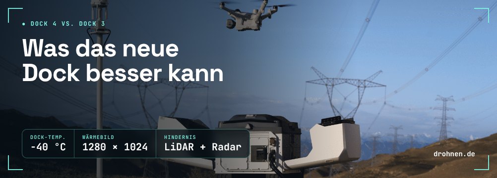 Banner DJI Dock 4 gegen Dock 3: minus 40 Grad Betriebstemperatur, Wärmebild 1280 mal 1024, LiDAR und Radar